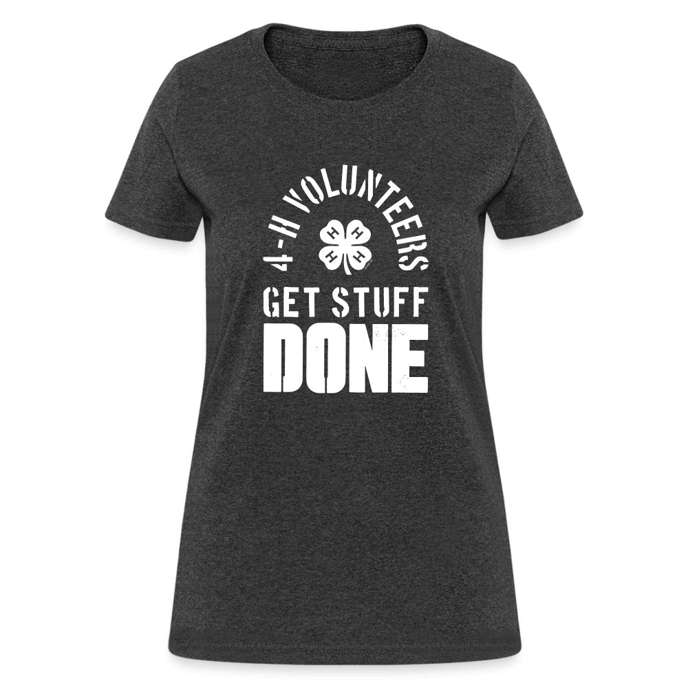 4-H Volunteers Get Stuff Done Women's T-Shirt - Shop 4-H