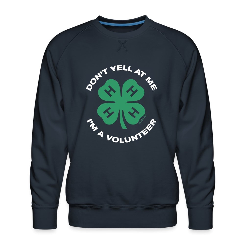 Don't Yell I'm A Volunteer Premium Sweatshirt - Shop 4-H