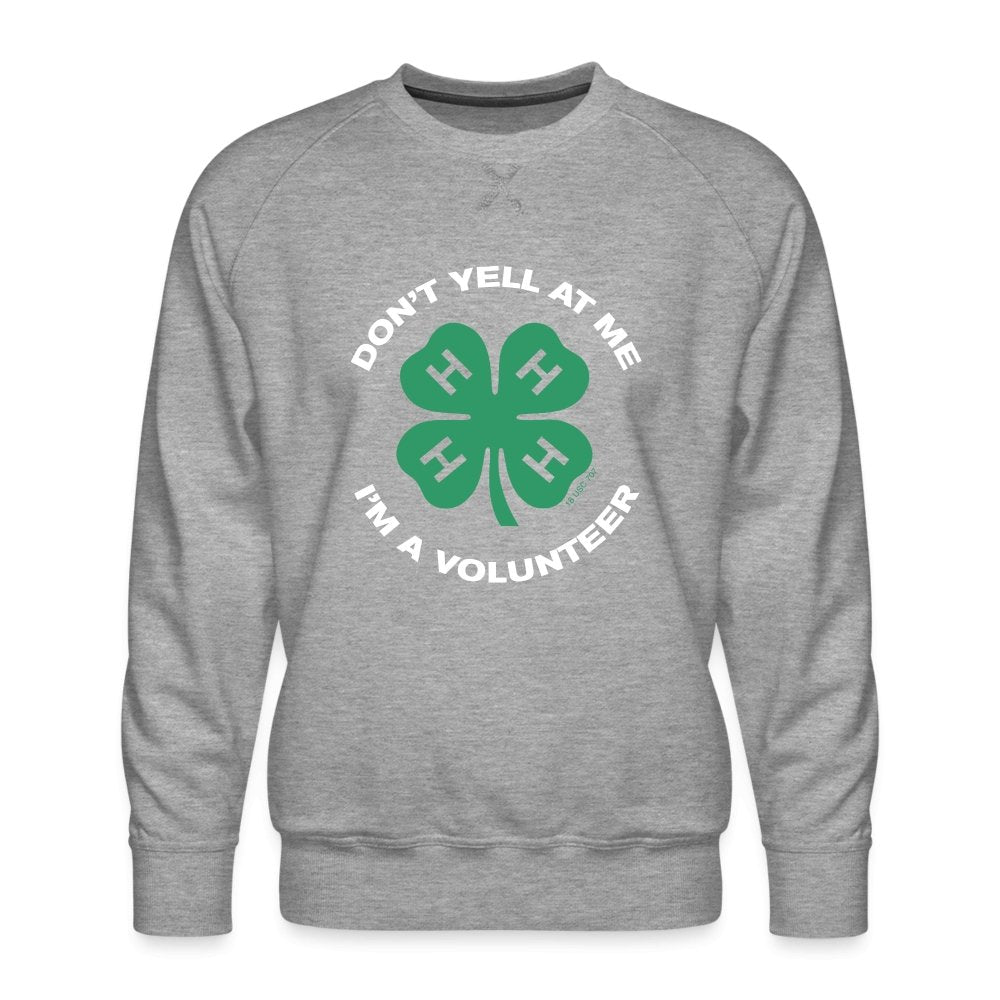 Don't Yell I'm A Volunteer Premium Sweatshirt - Shop 4-H