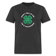 Don't Yell I'm A Volunteer Unisex T-Shirt - Shop 4-H