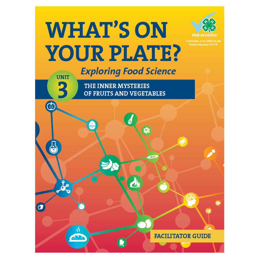 What's On Your Plate? Exploring Food Science: Unit 3 